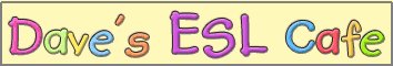 Dave's ESL caf&eacute;